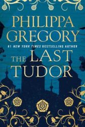 The Last Tudor The Plantagenet and Tudor Novels Reading Order