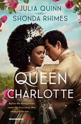 Queen Charlotte by Julia Quinn and Shonda Rhimes 164x250 jpg
