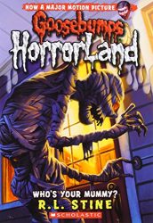 Who's Your Mummy Goosebumps Horrorland Books in Order