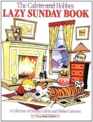 The Calvin and Hobbes Lazy Sunday Book A Collection of Sunday Calvin and Hobbes Cartoons Calvin and Hobbes Books in Order