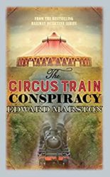 The Circus Train Conspiracy Inspector Robert Colbeck Railway Detective Books in Order