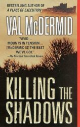 Killing the Shadows - Val McDermid Books in Order