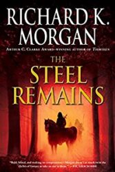 The Steel Remains A Land Fit For Heroes Richard K. Morgan Books in Order 167x250