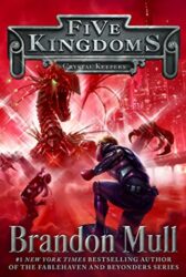 Five Kingdoms Crystal Keepers - Brandon Mull Books in Order