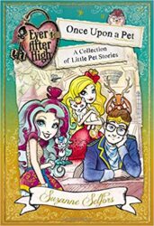 Once Upon A Pet A Collection of Little Pet Stories - Ever After High Books in Order