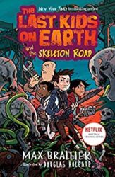 The Last Kids on Earth and the Skeleton Road - The Last Kids on Earth Books in Order
