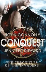 Conquest The Chronicles of the Invaders John Connolly Books in Order