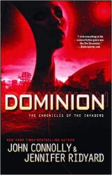 Dominion The Chronicles of the Invaders John Connolly Books in Order