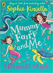 Fairy Mermaid Magic - Mummy Fairy and Me - Sophie Kinsella Books in Order