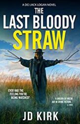 The Last Bloody Straw JD Kirk Books in Order DCI Logan 162x250