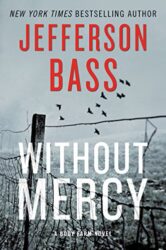 Without Mercy - Body Farm Series - Jefferson Bass Books in Order
