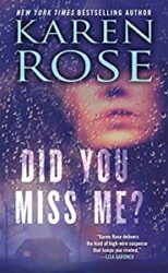 Did You Miss Me - Karen Rose Books in Order