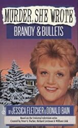 Brandy & Bullets - Murder She Wrote Jessica Fletcher Books in Order